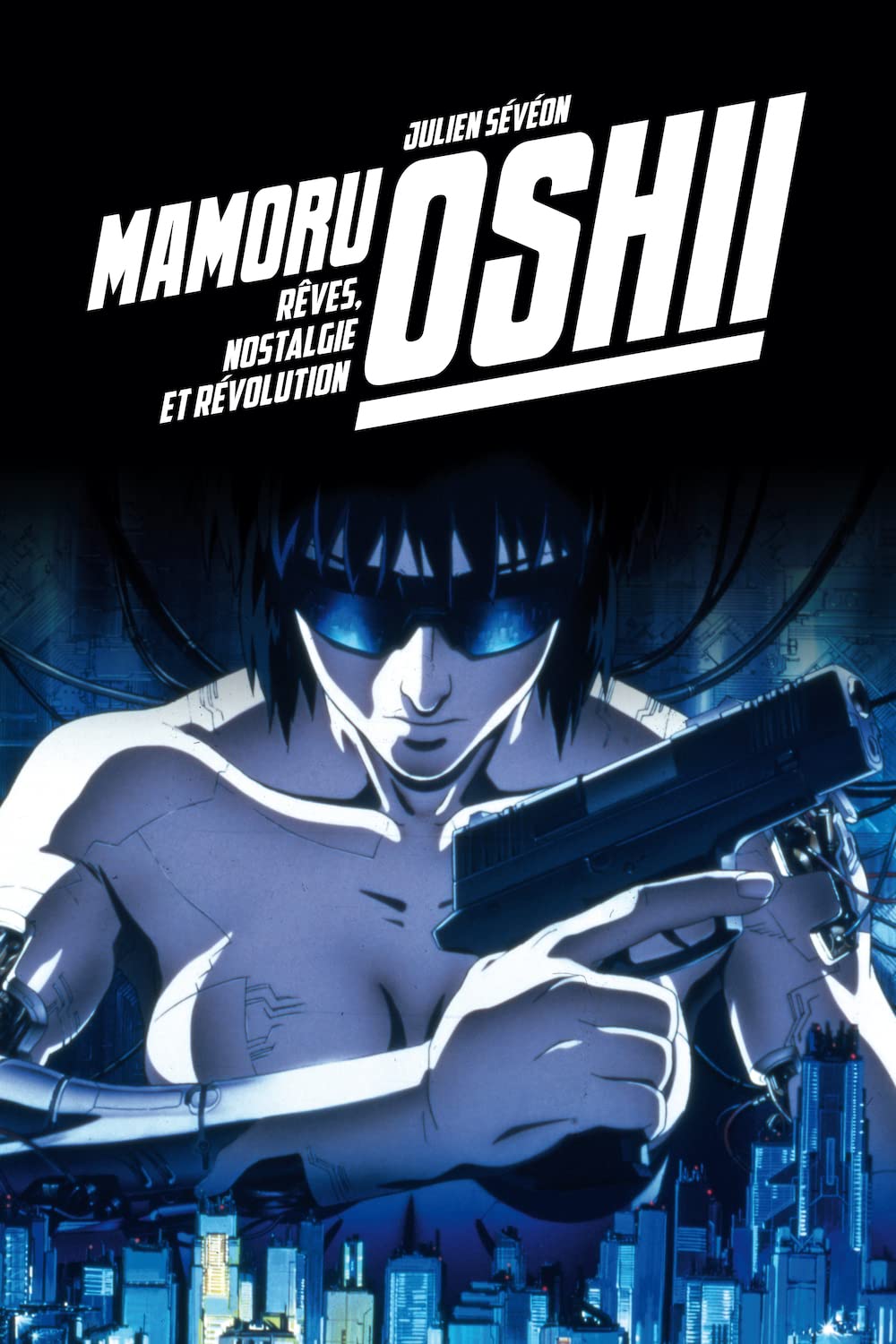 Mamoru Oshii: Rêves, nostalgie et révolution book