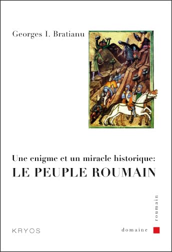 Une énigme et un miracle historique: Le peuple roumain Politics & History