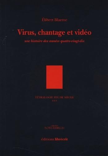 Virus, chantage et vidéo: Une histoire des années quatre-vingt dix book