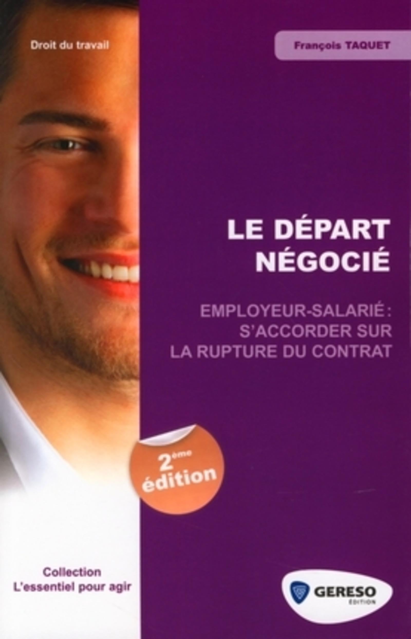 LE DEPART NEGOCIE. EMPLOYEURS-SALARIE : S'ACCORDER SUR LA RUPTURE DU CONTRAT book