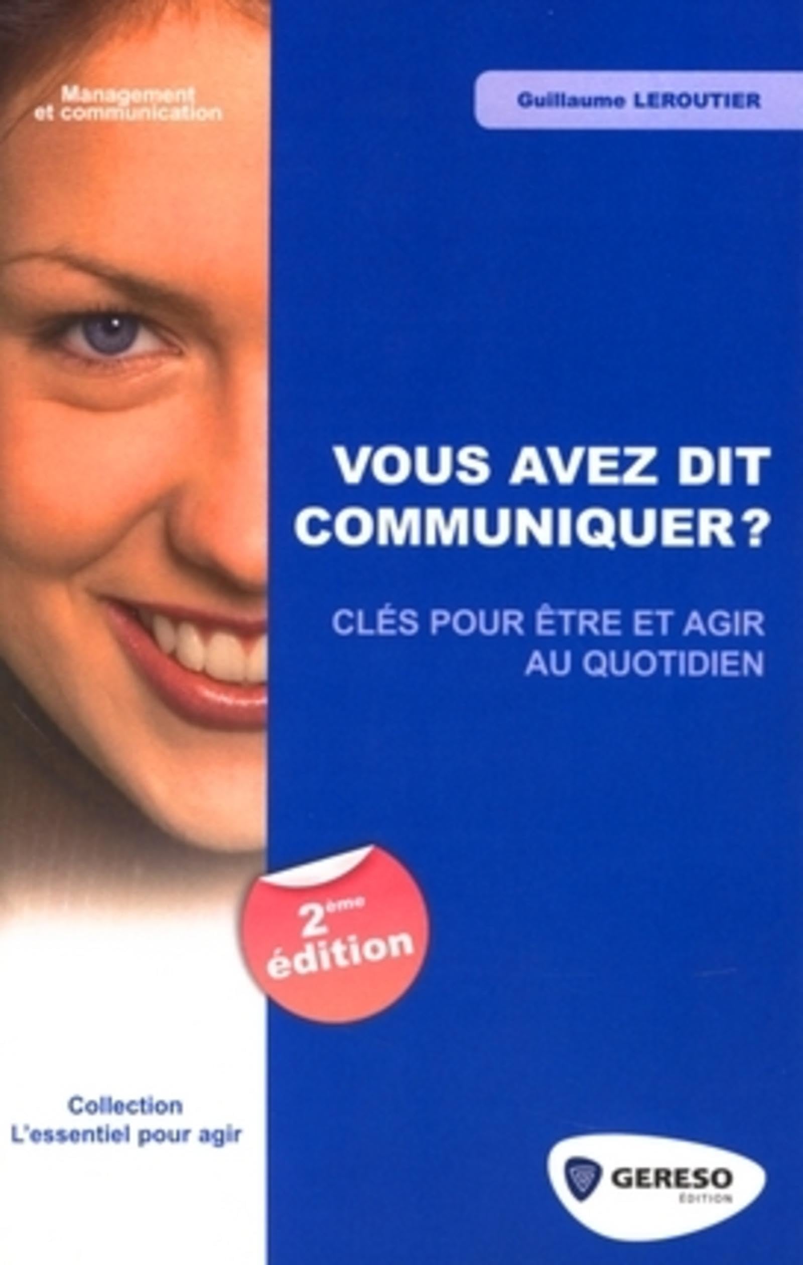 VOUS AVEZ DIT COMMUNIQUER ? - 2EME EDITION - CLES POUR TRE ET AGIR AU QUOTIDIEN book