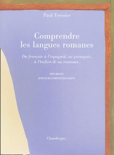 Comprendre les langues romanes: Du français à l'espagnol, au portugais, à l'italien et au roumain, Méthode d'intercompréhension Books