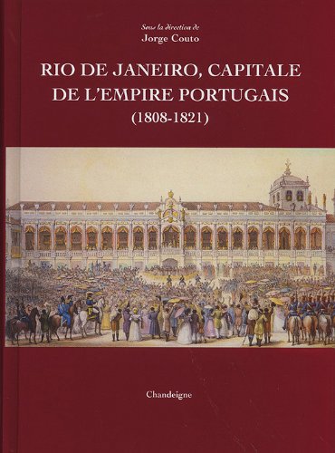 Rio de Janeiro, capitale de l‘Empire portugais (1808-1821) book