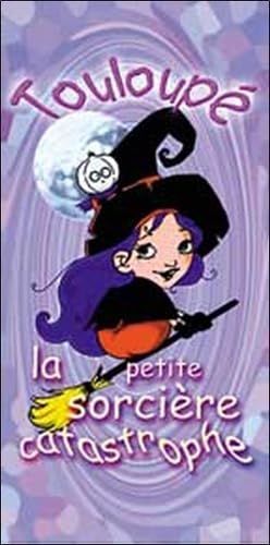 Touloupé - La petite sorcière catastrophe book