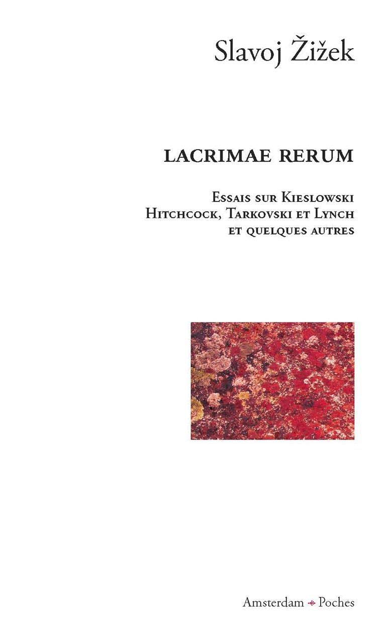 Lacrimae Rerum: Essais sur Kieslowski, Hitchcock, Tarkovski, Lynch et quelques autres book