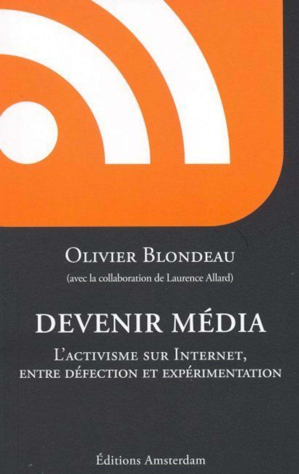 Devenir média, l'activisme sur Internet entre défection et expérimentation book