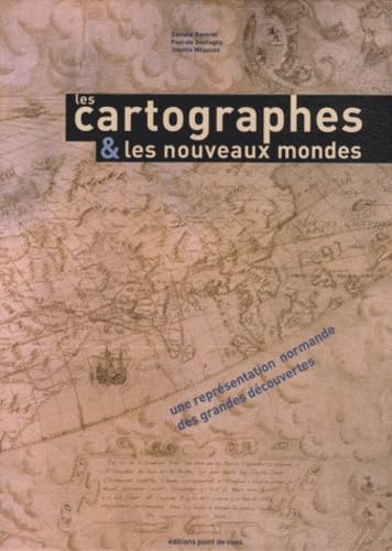 Les cartographes & les nouveaux mondes : Une représentation normande des grandes découvertes book