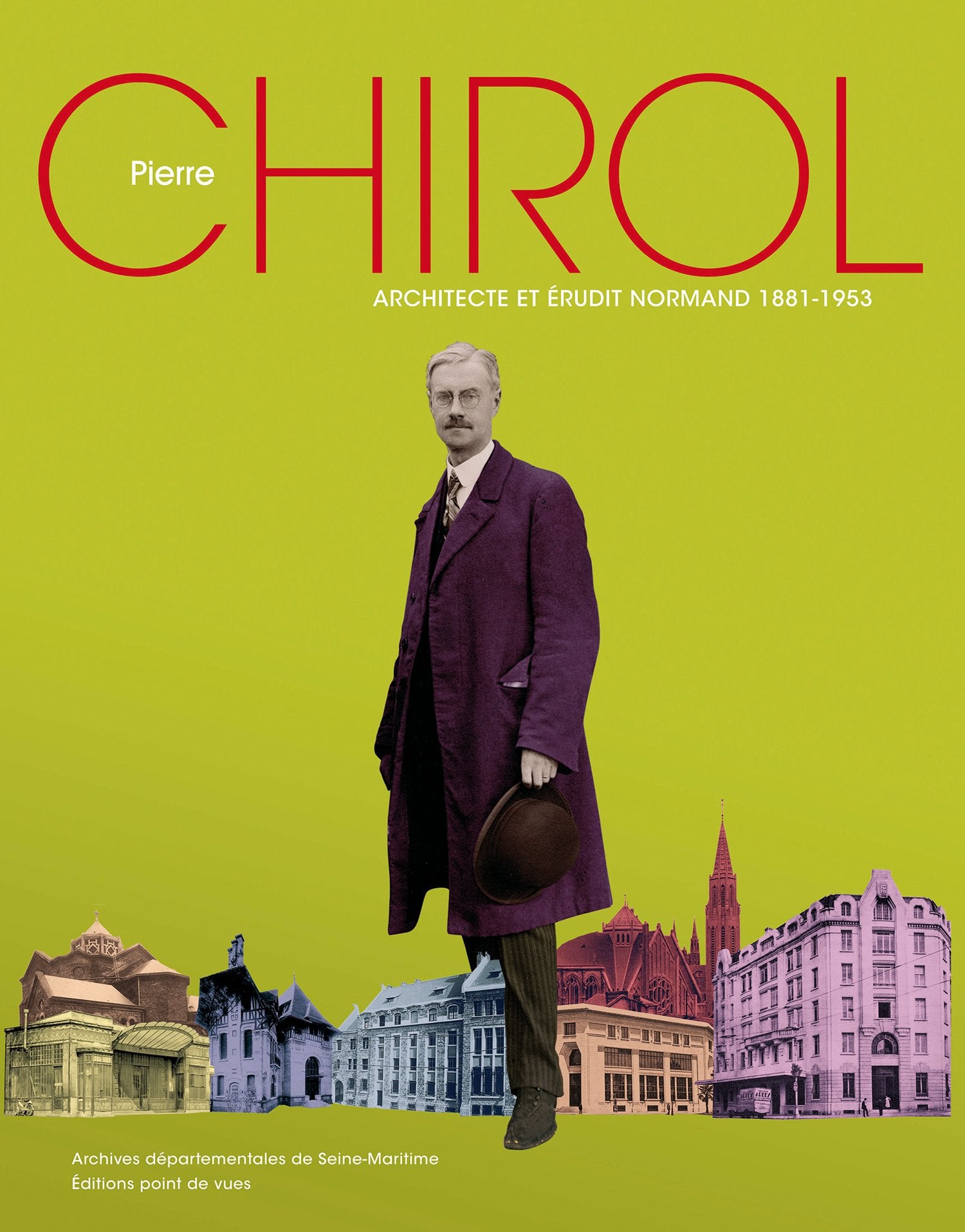 Pierre Chirol. Architecte et Erudit Normand (1881-1953) book