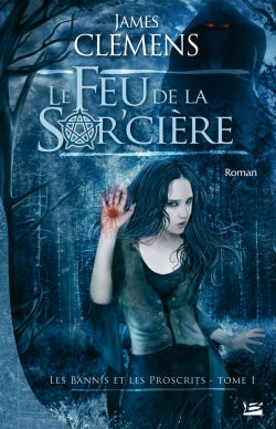 Les bannis et les proscrits. Vol. Livre 1. Le feu de la sor'cière book