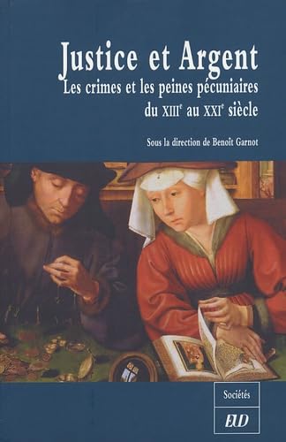 Justice et argent dans l'histoire : Les crimes et les peines pécuniaires du XIIIe au XXIe siècle book
