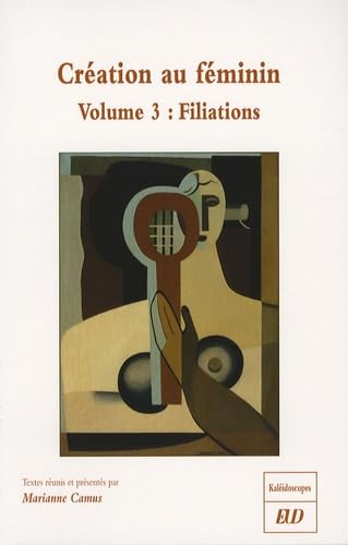création au feminin : volume 3. filiations book