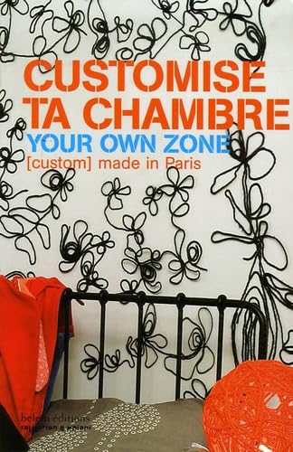 Customise ta chambre: Your own zone (custom) made in Paris Books