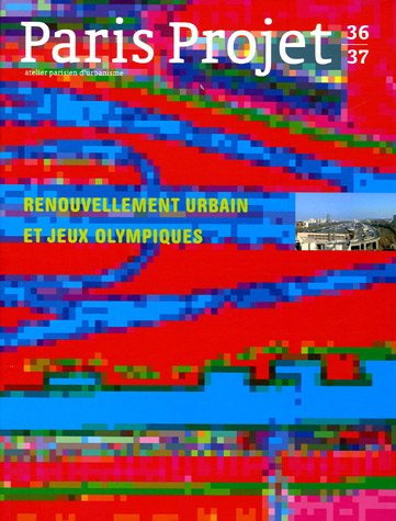 Paris Projet, N° 36/37, Septembre : Renouvellement urbain et Jeux olympiques Books