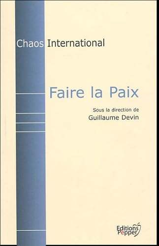 Faire la Paix: La part des institutions internationales Books