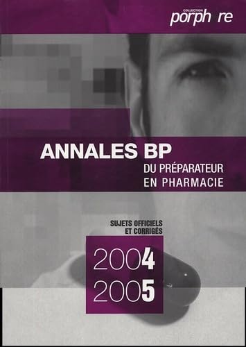 Annales BP du préparateur en pharmacie sujets officiels et corrigés 2004-2005 (0000) Books
