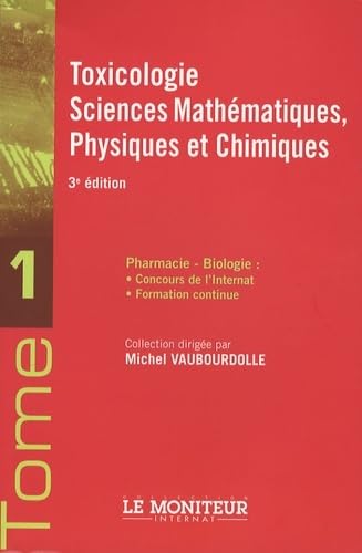 Toxicologie, sciences mathématiques, physiques et chimiques: pharmacie-biologie, concours de l'internat, formation continue (0000) Books