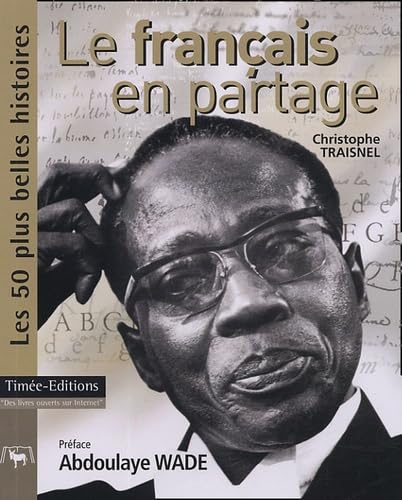 Le français en partage: Les 50 plus belles histoires de la francophonie book