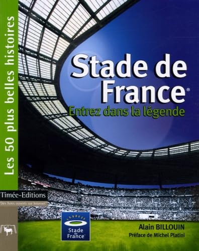 Stade de France: Entrez dans la légende book