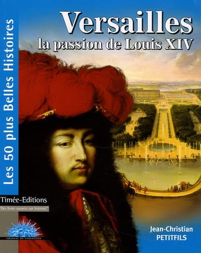 Versailles: La passion de Louis XIV book