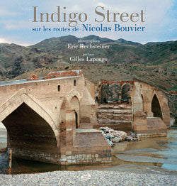 Indigo street : sur les routes de Nicolas Bouvier book
