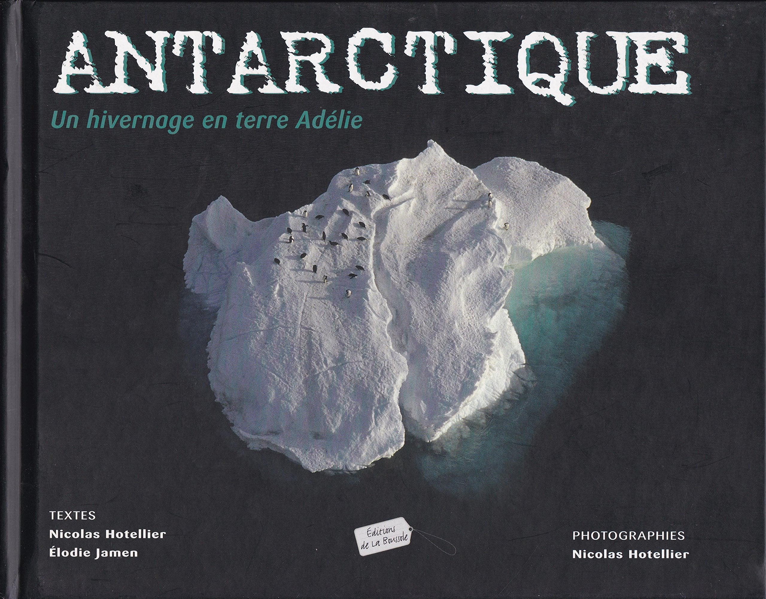 Antarctique: Un hivernage en terre Adélie book