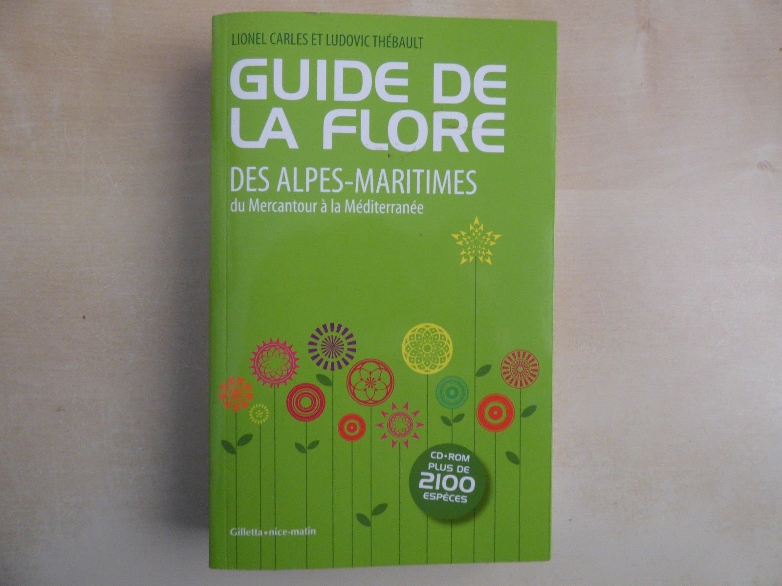 Guide de la flore des Alpes-Maritimes: Du Mercantour à la Méditerranée Business & Technology