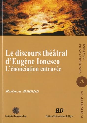 Le discours theatral d'eugene ionesco: L'énonciation entravée Essays & Short Stories