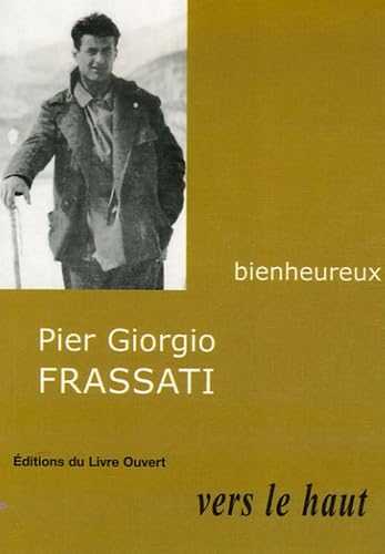 Pier Giorgio Frassati : Vers le haut book
