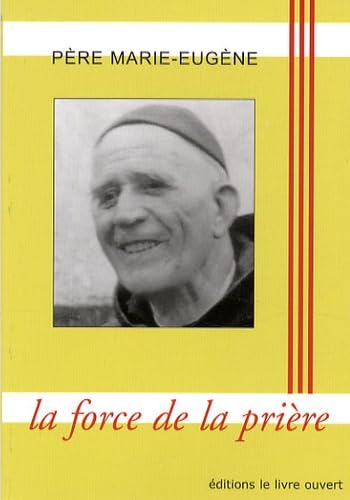 La force de la prière, Père Marie-Eugène Religion & Esotericism