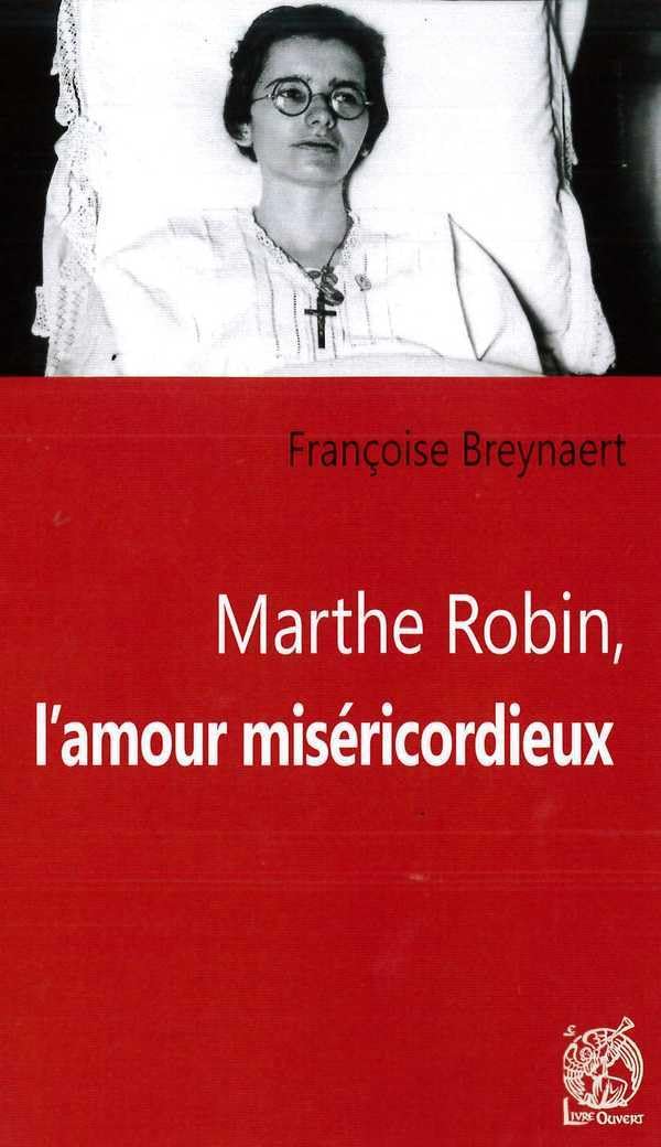Marthe Robin, l'amour miséricordieux Religion & Esotericism
