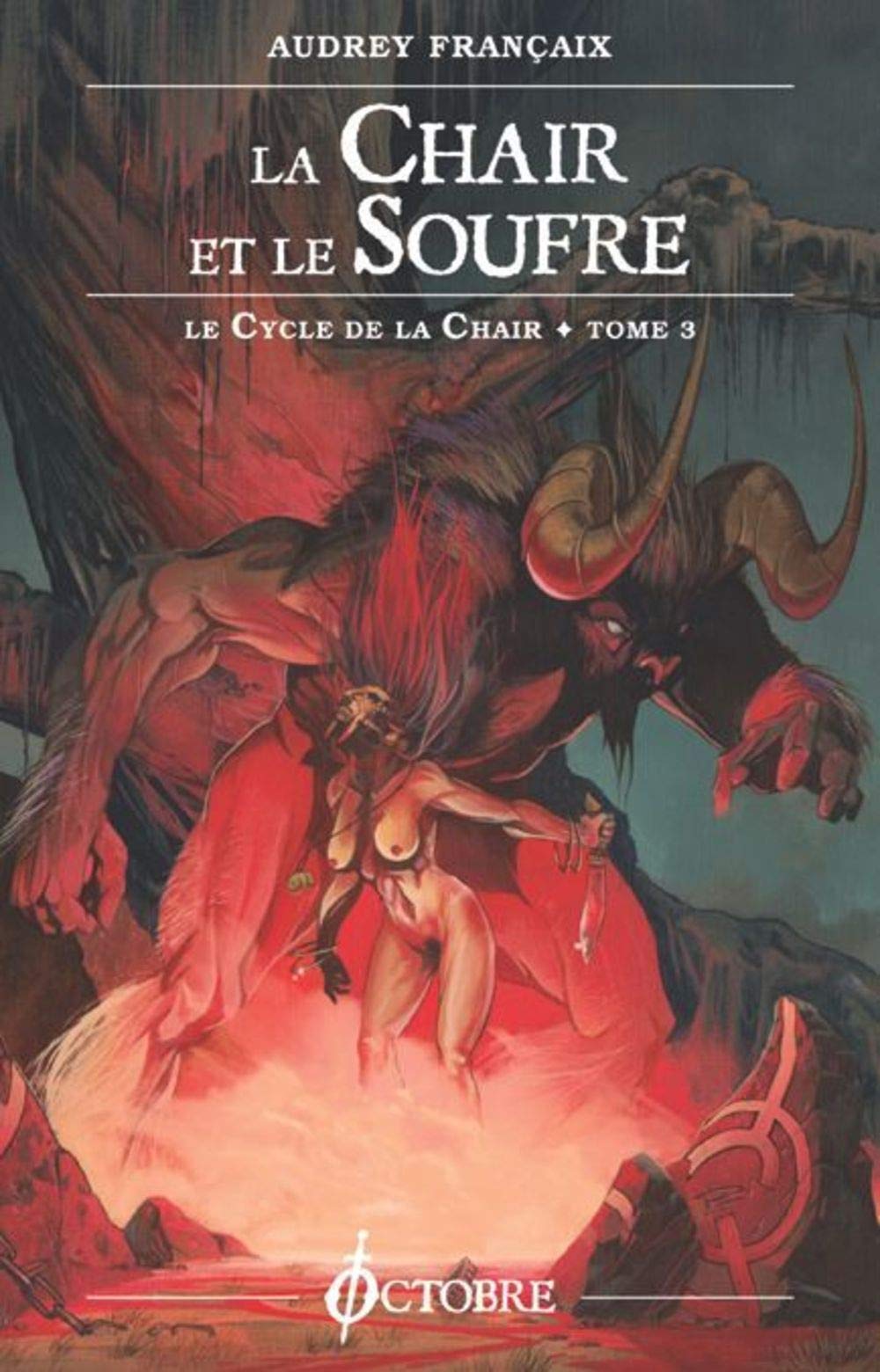 La Chair et le Soufre Cycle de la Chair T. 3: Le Cycle de la Chair Tome 3 Books