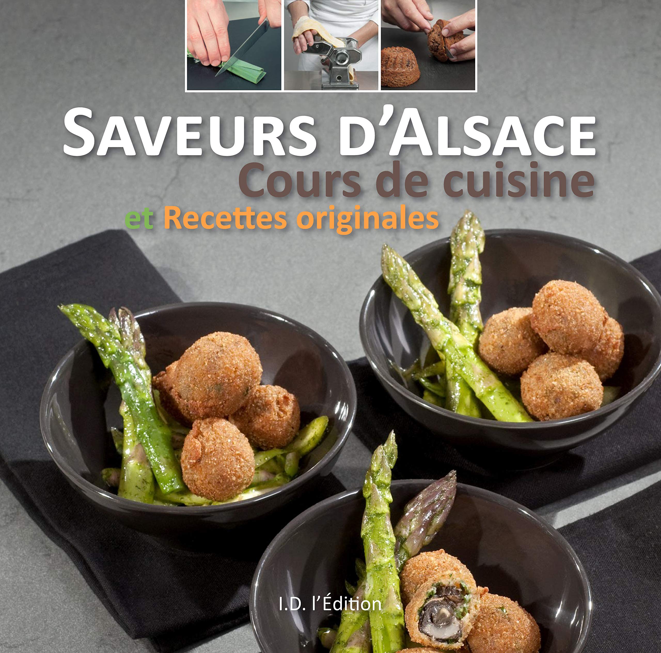 Saveurs d'Alsace: Cours de cuisine et recettes originales book
