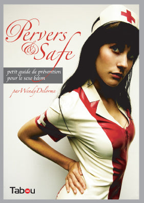 Pervers & safe : petit guide de prévention pour le sexe BDSM Partnership & Love