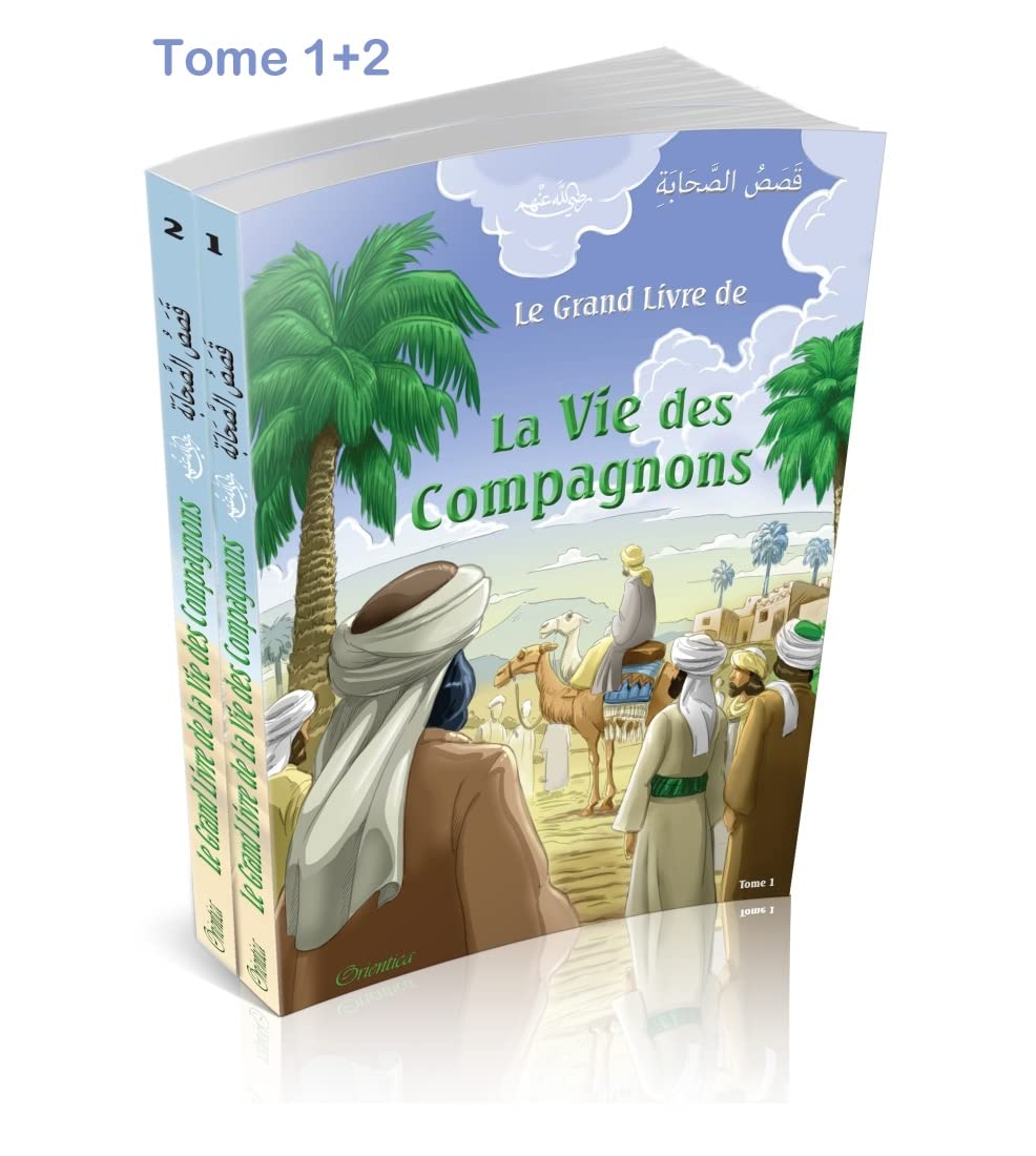 Le grand livre de la vie des compagnons (Bilingue français/arabe) - Tomes 1+2 - قَصَصُ الصَّحَابَةِ book