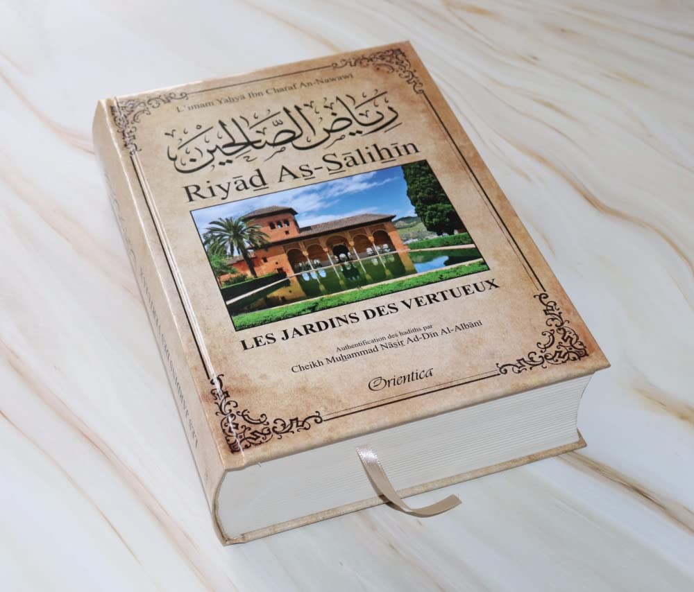 Riyâd As-Sâlihîn - Les Jardins des Vertueux (Riad Salihine) - Authentification des hadiths par Cheikh Al-Albânî - Edition de luxe book