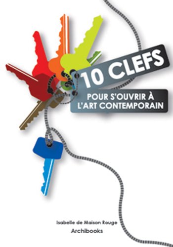 10 Clés pour s'ouvrir à l'art contemporain book