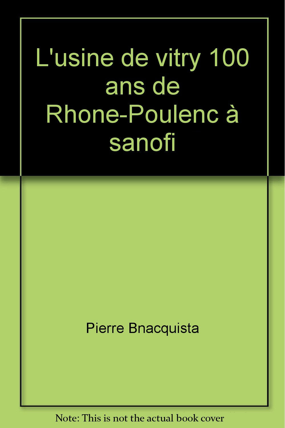 L'usine de vitry 100 ans de Rhone-Poulenc à sanofi Books