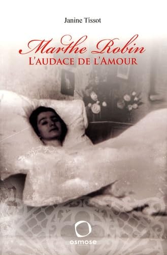 Marthe Robin l'audace de l'Amour book