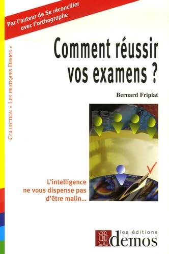 Comment réussir vos examens ?: L'intelligence ne nous dispense pas d'être malin book