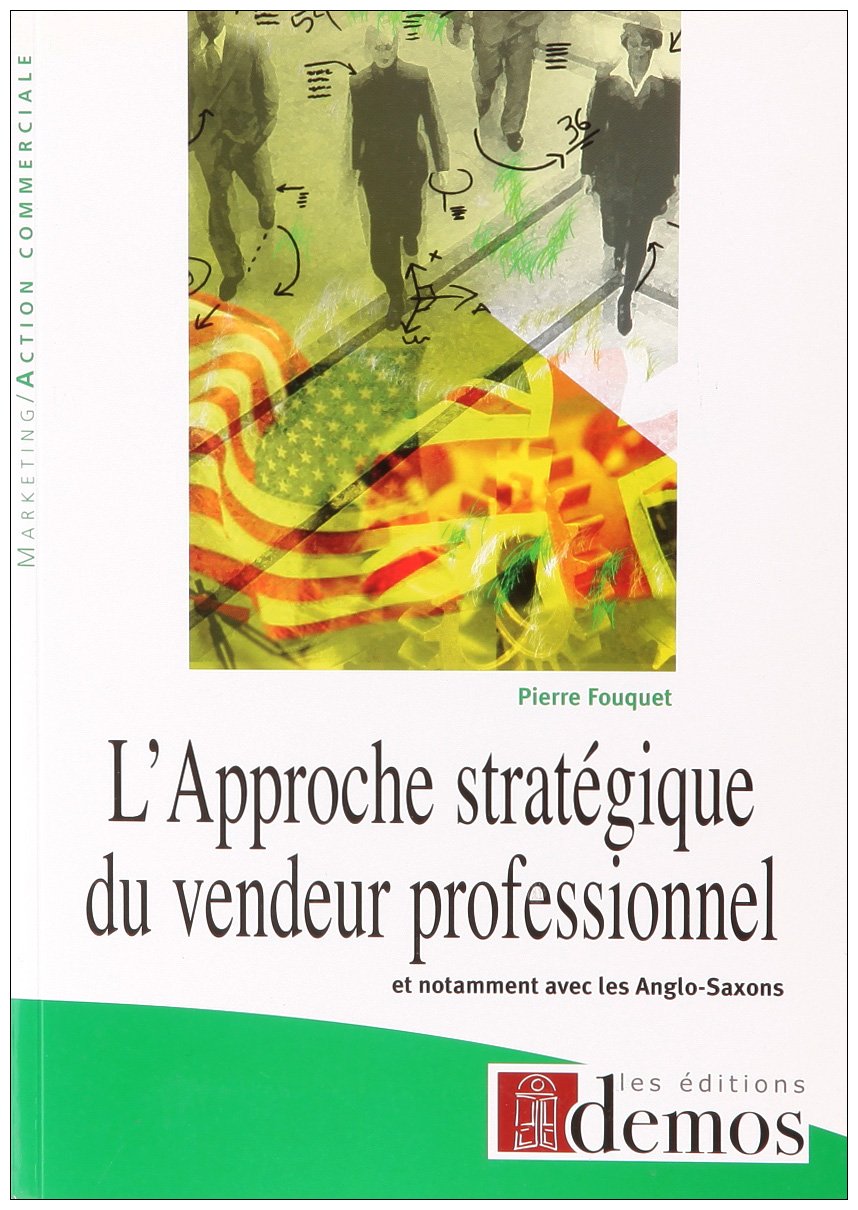 L'Approche stratégique du vendeur professionnel: Et notamment avec les anglo-saxons book