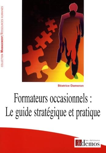 Formateurs occasionnels : le guide stratégique et pratique Books