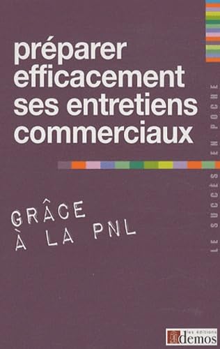 Préparer efficacement ses entretiens commerciaux grâce à la PNL book