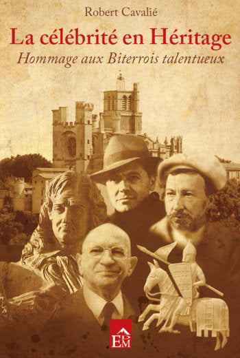 La célébrité en héritage : hommage aux Biterrois talentueux book