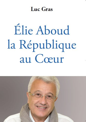 Elie Aboud : la République au coeur book