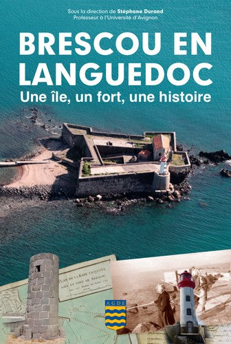 Brescou en Languedoc : une île, un fort, une histoire book