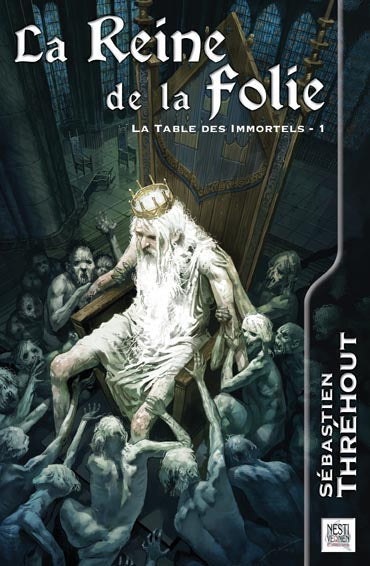 La table des immortels. Vol. 1. La reine de la folie Fantasy & Sci-Fi