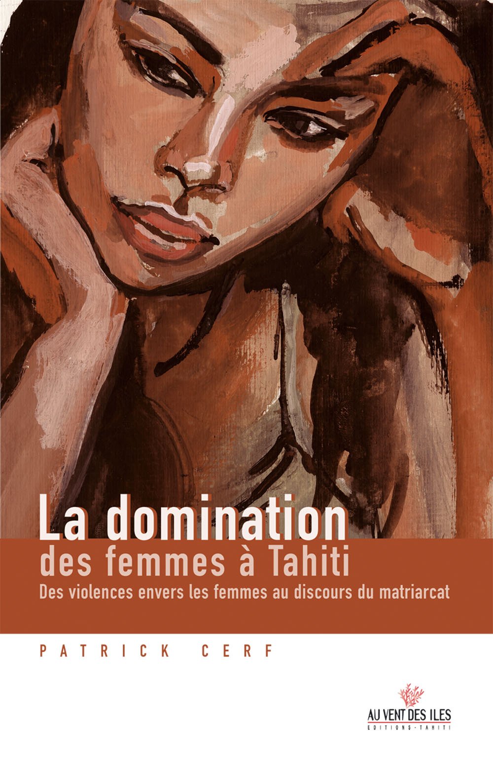 La domination des femmes à Tahiti: Des violences envers les femmes au discours du matriarcat Non-fiction books