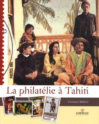 La philatélie à Tahiti: Tome 2, 1958-2008 book
