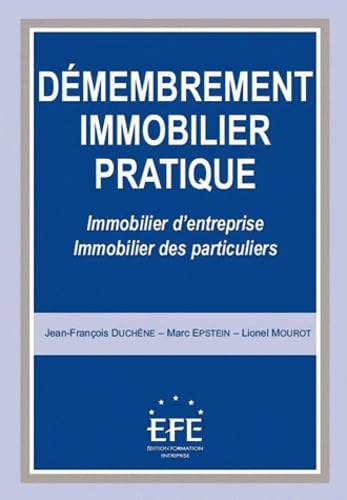 Démembrement immobilier pratique : Immobilier d'entreprise; Immobilier des particuliers book