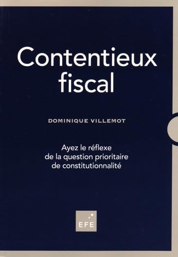 CONTENTIEUX FISCAL: AYEZ LE RÉFLEXE DE LA QUESTION PRIORITAIRE DE CONSTITUTIONNALITÉ book